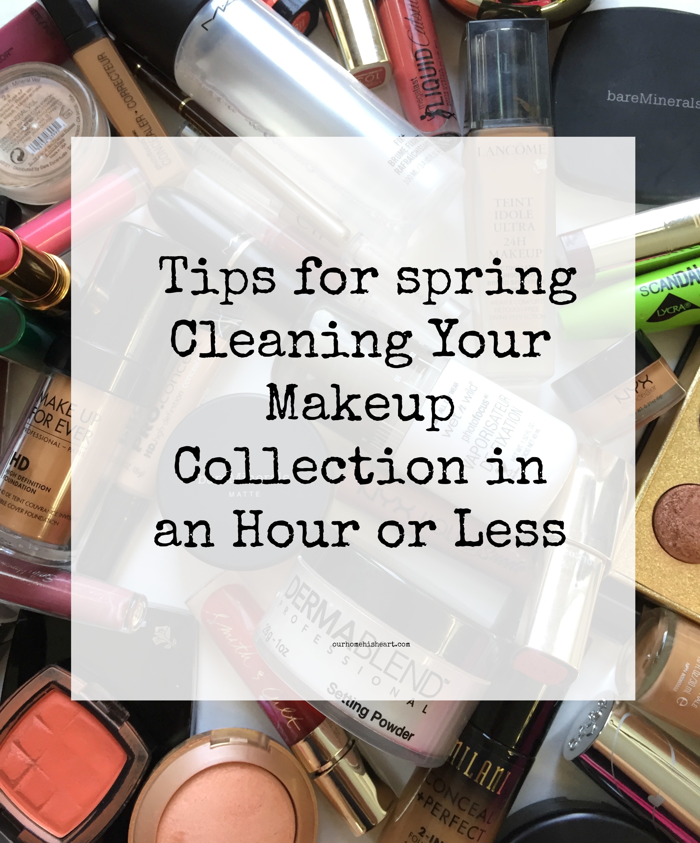 Spring Cleaning Your Makeup Collection_Easy Tips