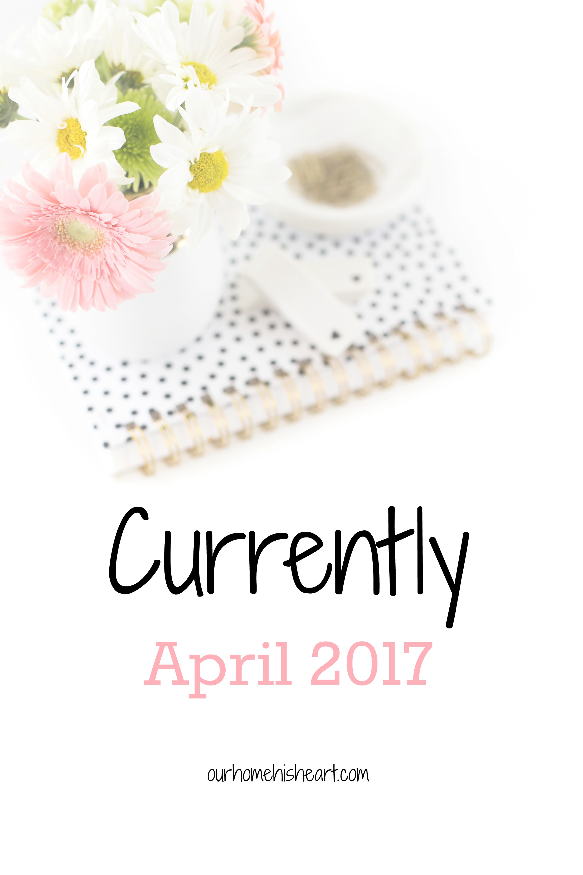 Currently Link up April 2017